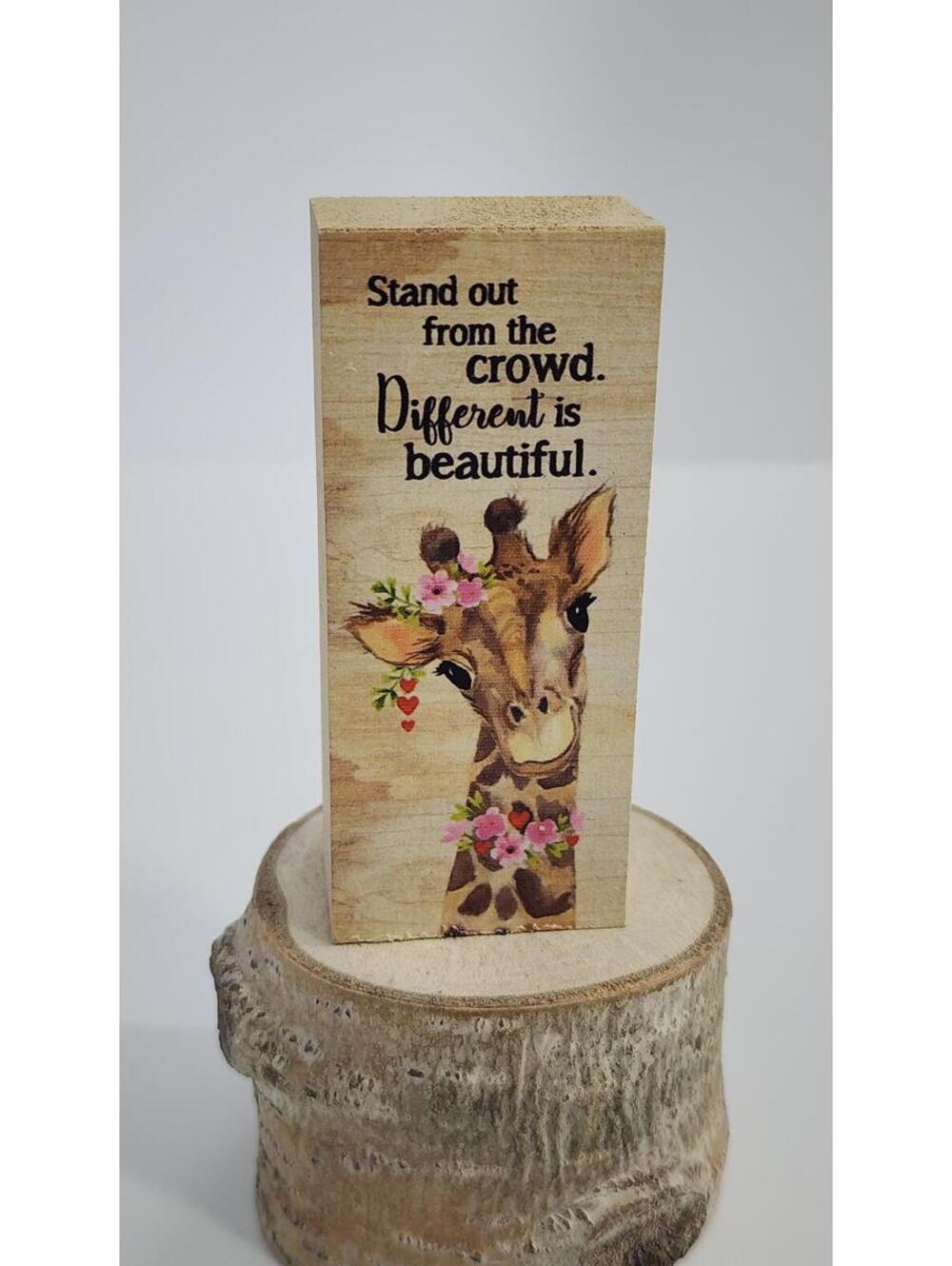 Mini Wooden Inspirational Giraffe Block Sign - Stand Out From the Crowd